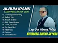Download Lagu IPANK FULL ALBUM | KUTIMANG ADIKKU SAYANG | KU PUJA PUJA || APAKAH ITU CINTA| GUBUK JADI ISTANA