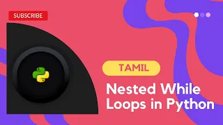 Nested While Loops in Python Free Python Course tamil