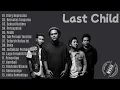 Lagu Last Child Full Album Tanpa Iklan | Updated Music Collection | Lagu Viral
