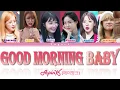 APINK(에이핑크) “Good Morning Baby” Color Coded lyrics/가사 [Han/Rom/Eng]