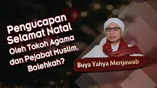 Download Pengucapan Selamat Natal Oleh Tokoh Agama dan Pejabat Muslim, Bolehkah - Buya Yahya Menjawab MP3