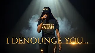 i denounce you satan powerful gospel warfare song deliverance worship anthem 