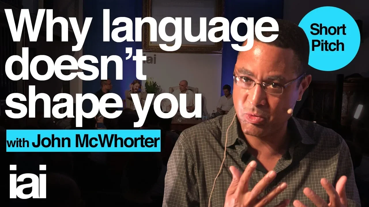 Short \| Why Language Doesn't Shape You \| John McWhorter