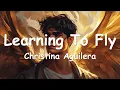 Christina Aguilera – Learning To Fly (Lyrics) 💗♫