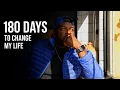 I Gave Myself 180 Days to Change My Life Day Zero