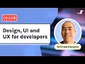 Design UI and UX for developers