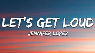 Jennifer Lopez Let S Get Loud Lyrics 
