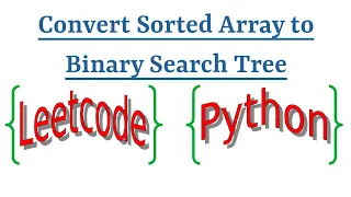 Leetcode Question 108 Convert Sorted Array to Binary Search Tree in Python