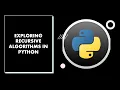 Python Programming - Exploring Recursive Algorithms in Python