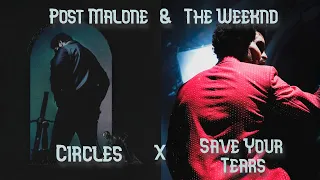 the weeknd u0026 post malone save your tears x circles mashup 