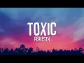 Download Lagu RealestK - Toxic (Lyrics) \