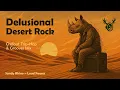 Download Lagu Delusional Desert Rock \u0026 Chillout Trip-Hop Grooves Mix | Sandy Rhino – Loud Fauna🦏☀️