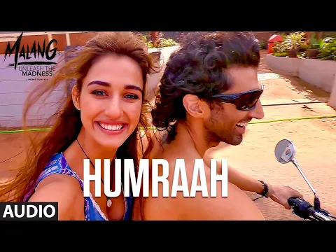 Download MP3 Humraah Full Audio | Malang | Aditya R K, Disha P Anil K Kunal K | Sachet T | Mohit S | Fusion P