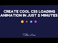 Creating Cool CSS Loading Animation in 2 minutes