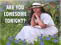 ARE YOU LONESOME TONIGHT? - (Lyrics)