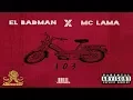 Download Lagu 103 - EL BADMAN X MC LAMA