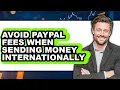How to Avoid PayPal Fees When Sending Money Internationally UPDATED 2025