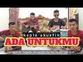 Ada Untukmu - Tyok Satrio || Cover Koplo Akustik