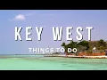 KEY WEST FLORIDA 26 Things to Do in This Florida Keys Paradise With Map
