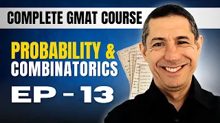 Complete GMAT Course EP11: Probability, Permutations, and Combinations | GMAT Quant Prep
