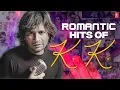 Lagu Romantic Hits Of K.K. | Collection Of Romantic Songs | Remembering The Golden Voice