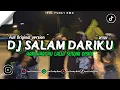 Download Lagu DJ SALAM DARIKU ~hari hari ku lalui sendiri di sini~ BOOTLEG BY IPULFVNKYRMX