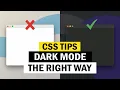 CSS Tips - Right Way to Toggle Dark Mode