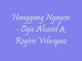 Hanggang Ngayon - Ogie Alcasid & Regine Velasquez.
