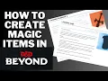 How I make Homebrew Magic Items on D D Beyond