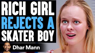 Download Rich Girl REJECTS Skater BOY, What Happens Is Shocking  | Dhar Mann MP3