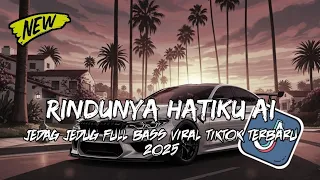 dj rindunya hatiku versi ai slow bass viral tiktok terbaru yang kalian cari