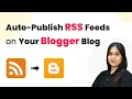 How to Auto-Publish RSS Feeds on Your Blogger Blog Auto Blogging Made Easy