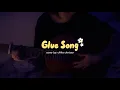 glue song-beabadobee (cover)