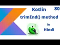 Kotlin trimEnd method in hindi part - 80