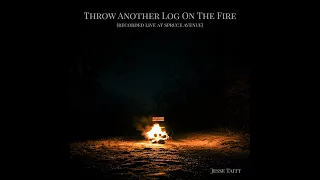 throw another log on the fire jesse taitt