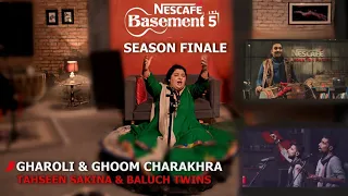 gharoli ghoom charakhra tahseen sakina and baluch twins nescaf basement season 5 2019
