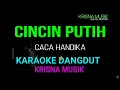 Download Lagu CINCIN PUTIH CACA HANDIKA KARAOKE DANGDUT ORIGINAL HD AUDIO