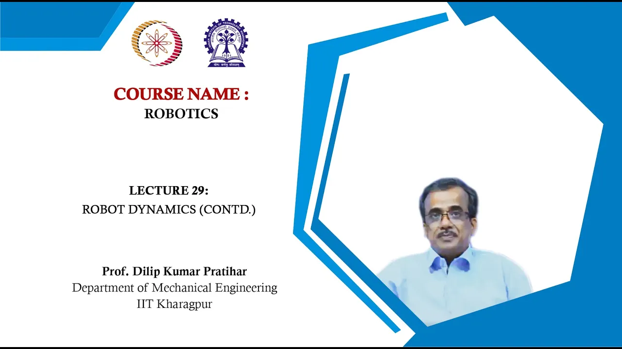 Lecture 29: Robot Dynamics (Contd.)