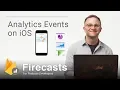 Getting Started with Analytics on iOS Events Firecasts