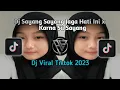 Lagu DJ SAYANG SAYANG JAGA HATI INI X KARNA SU SAYANG {TERBARU VIRAL TIKTOK 2023}