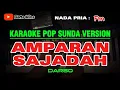 Download Lagu AMPARAN SAJADAH ~ DARSO || KARAOKE POP SUNDA VERSION ~ NADA PRIA