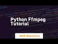 python ffmpeg tutorial