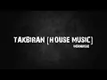 Download Lagu TAKBIRAN [HOUSE MUSIC]
