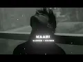 Maahi ( slowed + Reverb)  Raaz