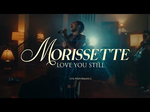 Download MP3 Morissette - Love You Still (live performance)