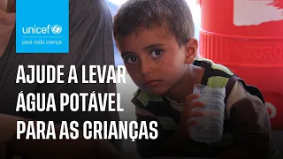 Ajude a levar água potável para mais crianças | UNICEF Brasil