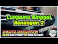 Download Lagu Lungamu Ninggal Kenangan 2 - Tanpa Kendang | Garapan Versi Bresss