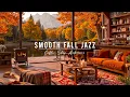 Warm Jazz Instrumental Music 🍂 Smooth Fall Morning Jazz at Cozy Coffee Shop Ambience for Studying