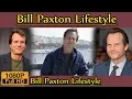 Bill Paxton Biography life story lifestyle wife family house age net worth