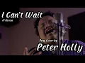 Lagu PJ Morton - I Can’t Wait | Peter Holly Cover